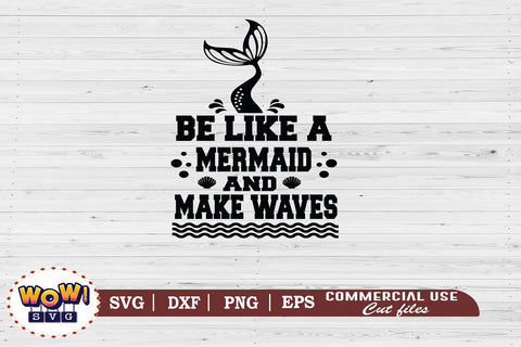 Be like a mermaid a make waves svg, Summer svg, Beach svg, Png, Dxf SVG Wowsvgstudio 