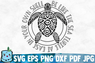 Be Like The Sea Turtle At Ease In Your Own Shell SVG MintyMarshmallows 
