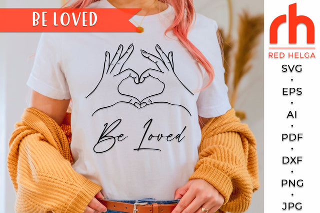 Be Loved SVG - Valentine Shirt Cut File SVG RedHelgaArt 