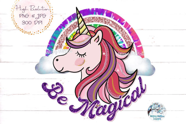 Be Magical Unicorn PNG Sublimation Wispy Willow Designs 