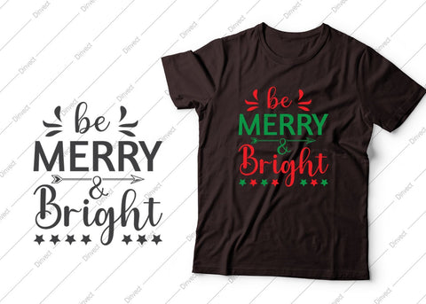 Be merry and bright SVG Cut File, Christmas SVG, Christmas SVG, Funny Christmas Shirt SVG, Kids Christmas SVG, Merry, and Bright SVG, Christmas T-shirt Design SVG Dinvect 