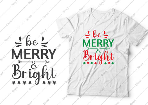Be merry and bright SVG Cut File, Christmas SVG, Christmas SVG, Funny Christmas Shirt SVG, Kids Christmas SVG, Merry, and Bright SVG, Christmas T-shirt Design SVG Dinvect 