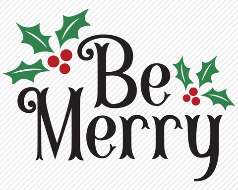 Be Merry | Christmas SVG SVG Texas Southern Cuts 