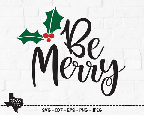 Be Merry | Christmas SVG SVG Texas Southern Cuts 