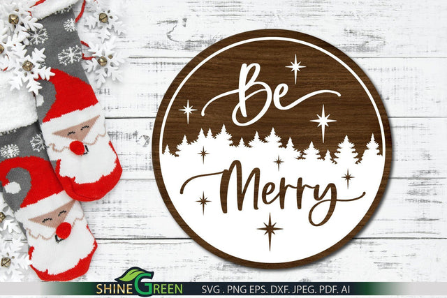 Be Merry Round Sign SVG for Home, Farmhouse Christmas Decor SVG Shine Green Art 