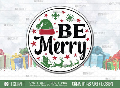 Be Merry Sign SVG Cut File | Welcome Sign | Round Sign | Christmas Decor Svg | Farmhouse Decor Svg | Christmas Sign | Christmas Wood Sign Design SVG ETC Craft 