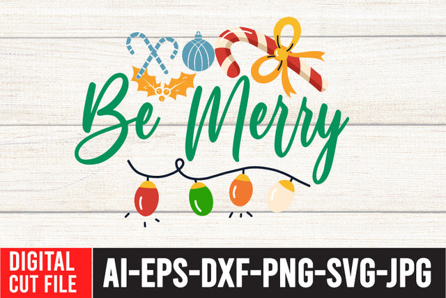 Be Merry SVG Cut File, Christmas SVG Bundle SVG BlackCatsMedia 