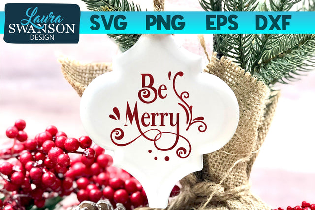 Be Merry SVG Cut File SVG Laura Swanson Design 