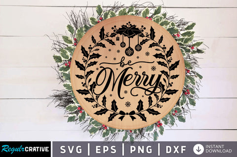Be merry SVG Design SVG Regulrcrative 