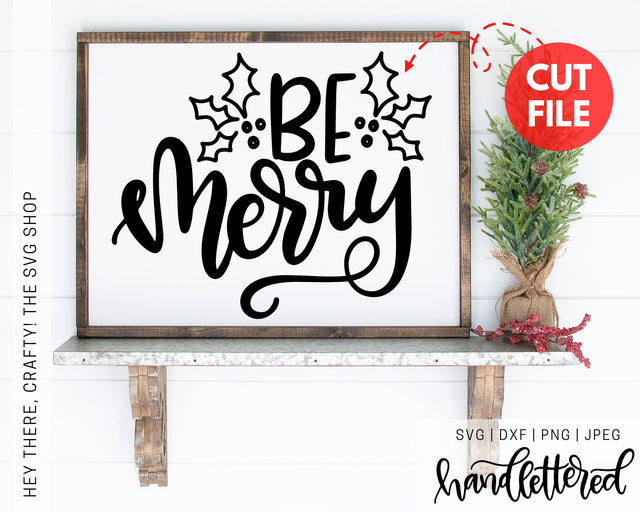 Be Merry SVG Hey There, Crafty! 