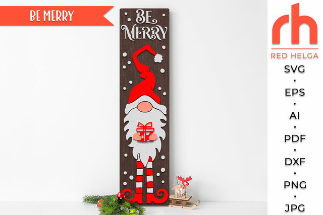 Be Merry SVG, Layered Porch Sign Cut File, Gnome with Gift Silhouette, Christmas Design DXF, Winter Decor Vector SVG RedHelgaArt 