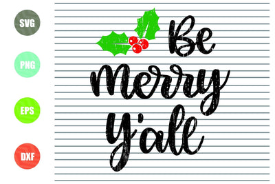 Be Merry Y'all (3) Svg - Christmas Svg, Png, Dxf, Eps Cut Files SVG Artstoredigital 