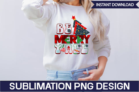 Be Merry Y'all Sublimation PNG Design SVG DesignPlante 503 