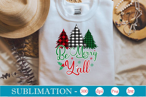 Be Merry Y'all Sublimation SVGs,Quotes and Sayings,Food & Drink,On Sale, Print & Cut Sublimation DesignPlante 503 