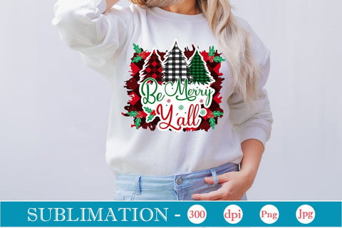 Be Merry Y'all Sublimation SVGs,Quotes and Sayings,Food & Drink,On Sale, Print & Cut Sublimation DesignPlante 503 