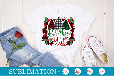 Be Merry Y'all Sublimation SVGs,Quotes and Sayings,Food & Drink,On Sale, Print & Cut Sublimation DesignPlante 503 