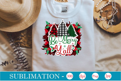 Be Merry Y'all Sublimation SVGs,Quotes and Sayings,Food & Drink,On Sale, Print & Cut Sublimation DesignPlante 503 