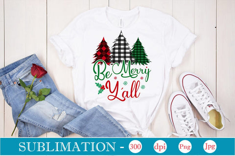 Be Merry Y'all Sublimation SVGs,Quotes and Sayings,Food & Drink,On Sale, Print & Cut Sublimation DesignPlante 503 