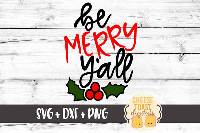 Be Merry Y'all SVG Cheese Toast Digitals 