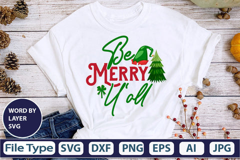Be Merry Y'all SVG Cut File SVGs,quotes-and-sayings,food-drink mini-bundles,print-cut,on-sale Clipart Clip Art Sublimation or Vinyl Shirt Design SVG DesignPlante 503 