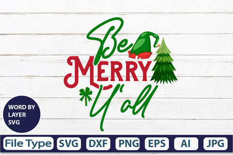 Be Merry Y'all SVG Cut File SVGs,quotes-and-sayings,food-drink mini-bundles,print-cut,on-sale Clipart Clip Art Sublimation or Vinyl Shirt Design SVG DesignPlante 503 