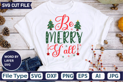 BE MERRY Y’ALL SVG CUT FILE,SVGs,quotes-and-sayings,food-drink,mini-bundles,print-cut,on-sale, SVG DesignPlante 503 