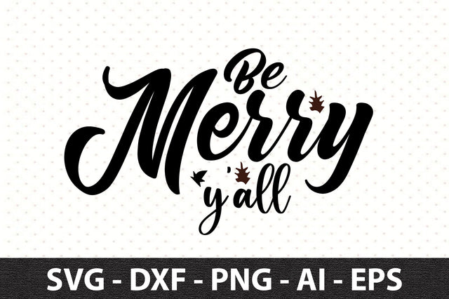 Be Merry Y'all svg SVG orpitasn 