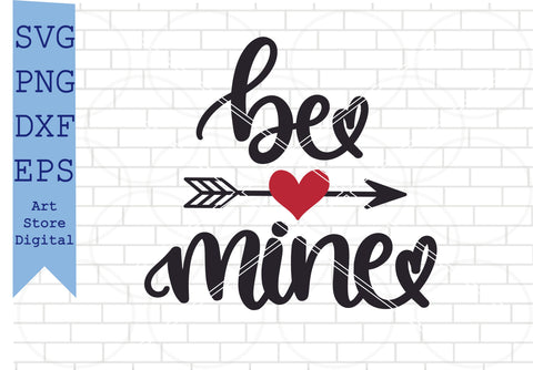 Be Mine (3) Svg File, Valentine Svg, Png, Dxf, Eps Cut Files SVG Artstoredigital 