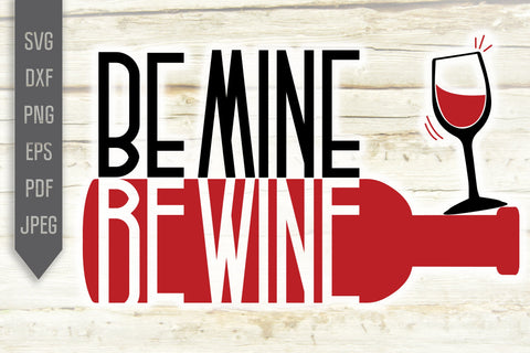 Be Mine Be Wine Svg. Funny Wine Glass Svg. Valentine's Day Svg. Heart Svg. Love Svg. Valentine's Cricut, Silhouette, dxf, png, eps SVG Mint And Beer Creations 