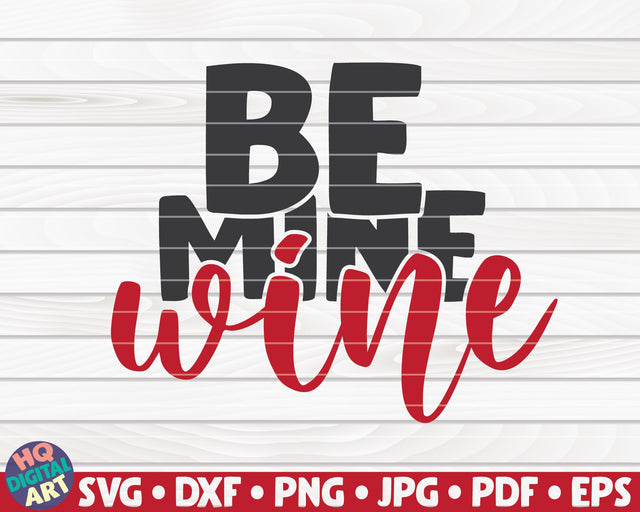 Be mine, be wine SVG | Valentine's Day quote SVG HQDigitalArt 