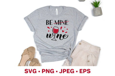 Be mine. Be wine. Valentines Day pun. Funny drinking quote SVG LaBelezoka 