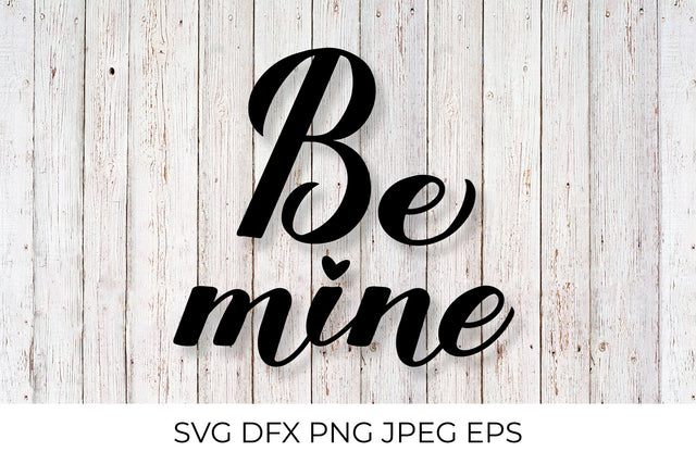Be Mine calligraphy hand lettering. Valentines quote SVG Vera Fedorova 
