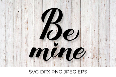 Be Mine calligraphy hand lettering. Valentines quote SVG Vera Fedorova 