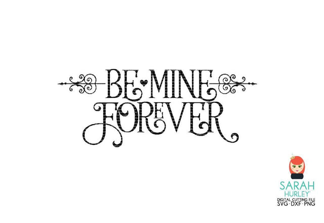 Be Mine Forever SVG Sarah Hurley 