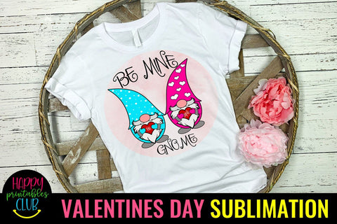 Be Mine Gnome Valentines Day Sublimation- Gnome Sublimation Sublimation Happy Printables Club 