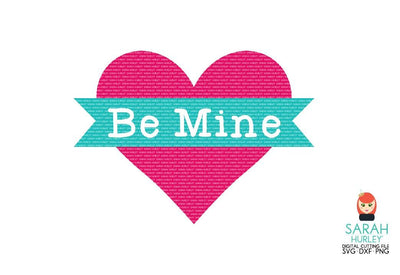 Be Mine Heart SVG Sarah Hurley 