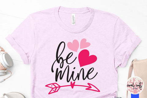 Be Mine – Love And Valentine SVG EPS DXF PNG SVG CoralCutsSVG 