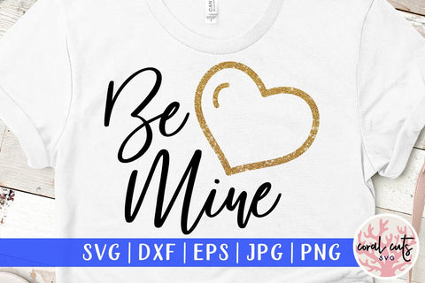 Be Mine – Love SVG EPS DXF PNG SVG CoralCutsSVG 