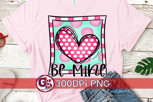 Be Mine PNG for Sublimation-Valentine's Day Sublimation Greedy Stitches 