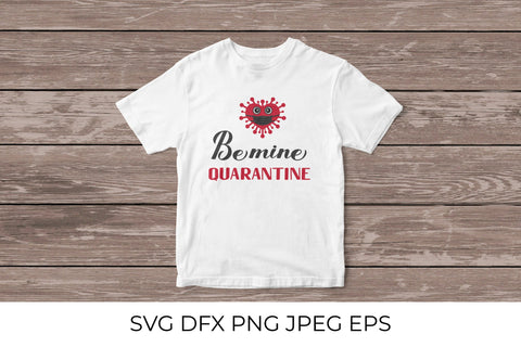 Be Mine Quarantine lettering with cute virus wearing mask SVG SVG Vera Fedorova 