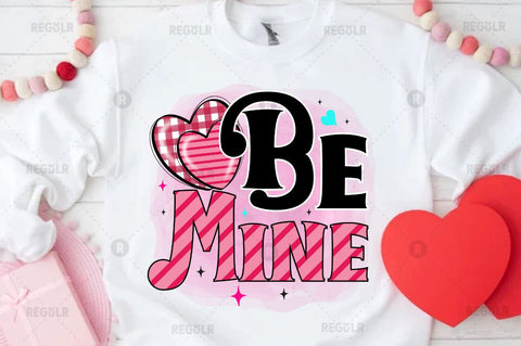 Be mine Sublimation PNG Sublimation Regulrcrative 