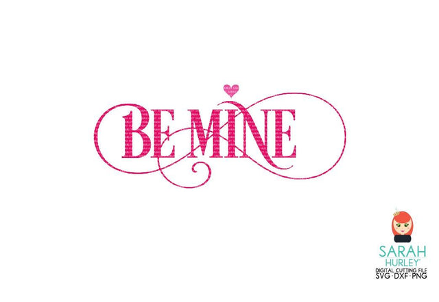 Be Mine SVG Sarah Hurley 
