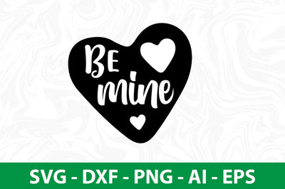 Be Mine svg SVG nirmal108roy 