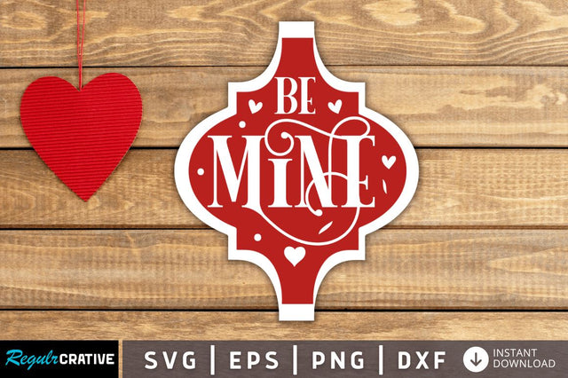 Be mine SVG SVG Regulrcrative 