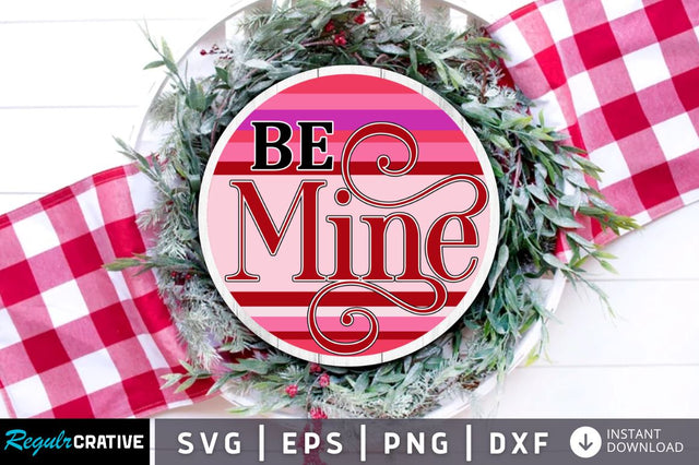 Be mine SVG SVG Regulrcrative 