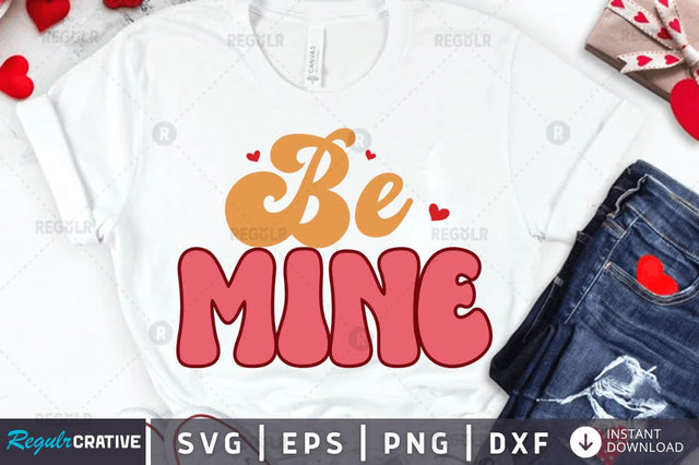 Be mine SVG SVG Regulrcrative 