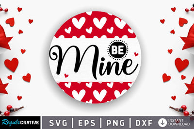 Be mine SVG SVG Regulrcrative 