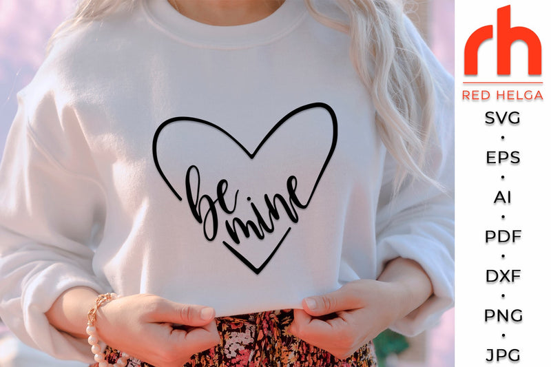 Be Mine SVG - Valentine Shirt Cut File SVG RedHelgaArt 