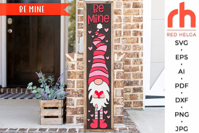 Be Mine SVG - Valentine’s Porch Sign Cut File - Gnome with Heart DXF SVG RedHelgaArt 