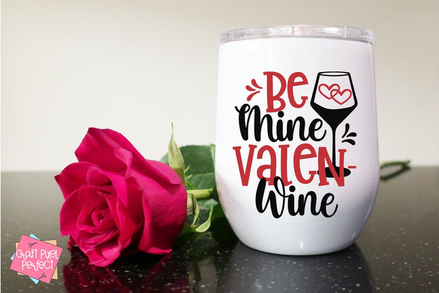 Be Mine Valen-Wine Svg, Valentine Wine Quote, Wine Glass Svg SVG Craft Pixel Perfect 